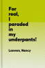 For_Real__I_Paraded_in_My_Underpants_