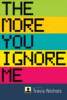 The_More_You_Ignore_Me