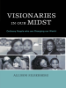 Visionaries_In_Our_Midst