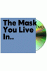 The_mask_you_live_in