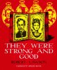 They_were_strong_and_good