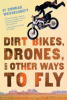 Dirt_bikes__drones__and_other_ways_to_fly