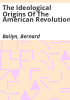 The_ideological_origins_of_the_American_Revolution