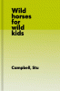 Wild_horses_for_wild_kids