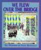 We_flew_over_the_bridge