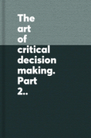 The_art_of_critical_decision_making