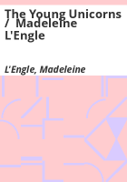 The_young_unicorns____Madeleine_L_Engle