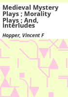 Medieval_mystery_plays___Morality_plays___and__Interludes