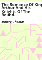 The_romance_of_King_Arthur_and_his_knights_of_the_Round_Table