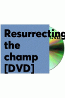 Resurrecting_the_Champ