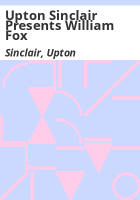 Upton_Sinclair_presents_William_Fox