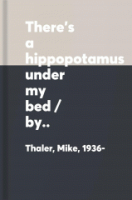 There_s_a_hippopotamus_under_my_bed