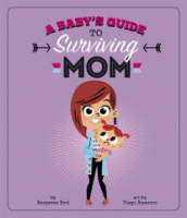 A_baby_s_guide_to_surviving_Mom