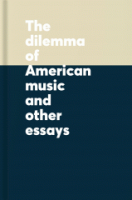 The_dilemma_of_American_music_and_other_essays