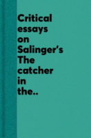 Critical_essays_on_Salinger_s_The_catcher_in_the_rye