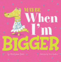 Maybe_when_I_m_bigger